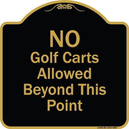 Designer Series-No Golf Carts Allowed, Black & Gold Heavy-Gauge Aluminum